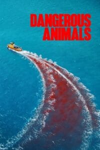 Dangerous Animals (2025)