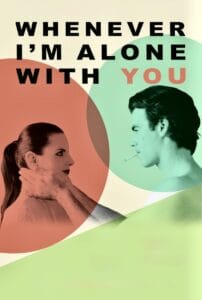 Whenever I’m Alone with You
