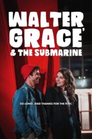 Walter, Grace & The Submarine (2024)