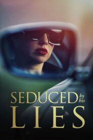 Seduced by His Lies (2025)