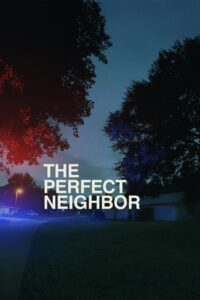 The Perfect Neighbor (2025)