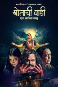 Khotachi Wadi – Ek Shapit Vaastu (2026) Hindi Season 1 Complete